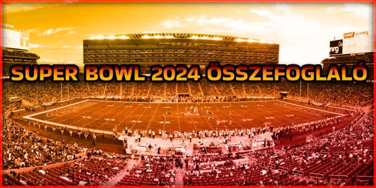 Super Bowl 2024 összefoglaló – Patrick Mahomes lett az MVP!