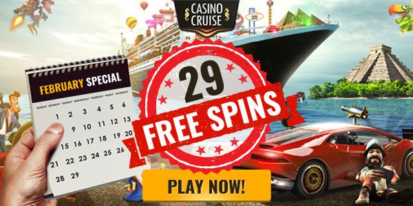 29 Freispiele für alle sich neu registrierenden Spieler im Monat Februar im Casino Cruise! (GER)