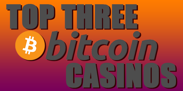 Top 3 Bitcoin Gaming Sites