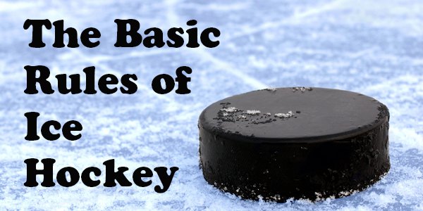 The Basic Rules of Ice Hockey