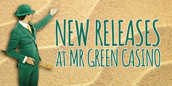 4 Brand New Slots to Play this Week at Mr Green Casino