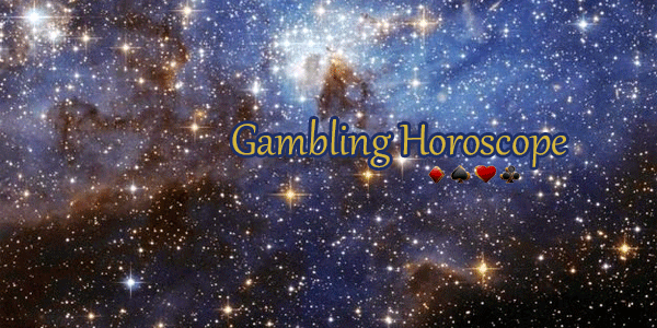 Gambling Horoscope This Week: July 31, 2017