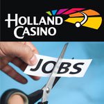 Holland Casino Set for Yet More Job Cuts