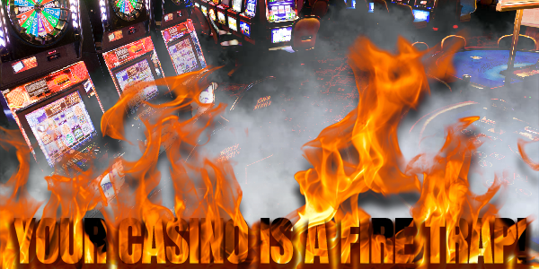 7 Ways To Tell Your Local Casino Is A Fire Death Trap
