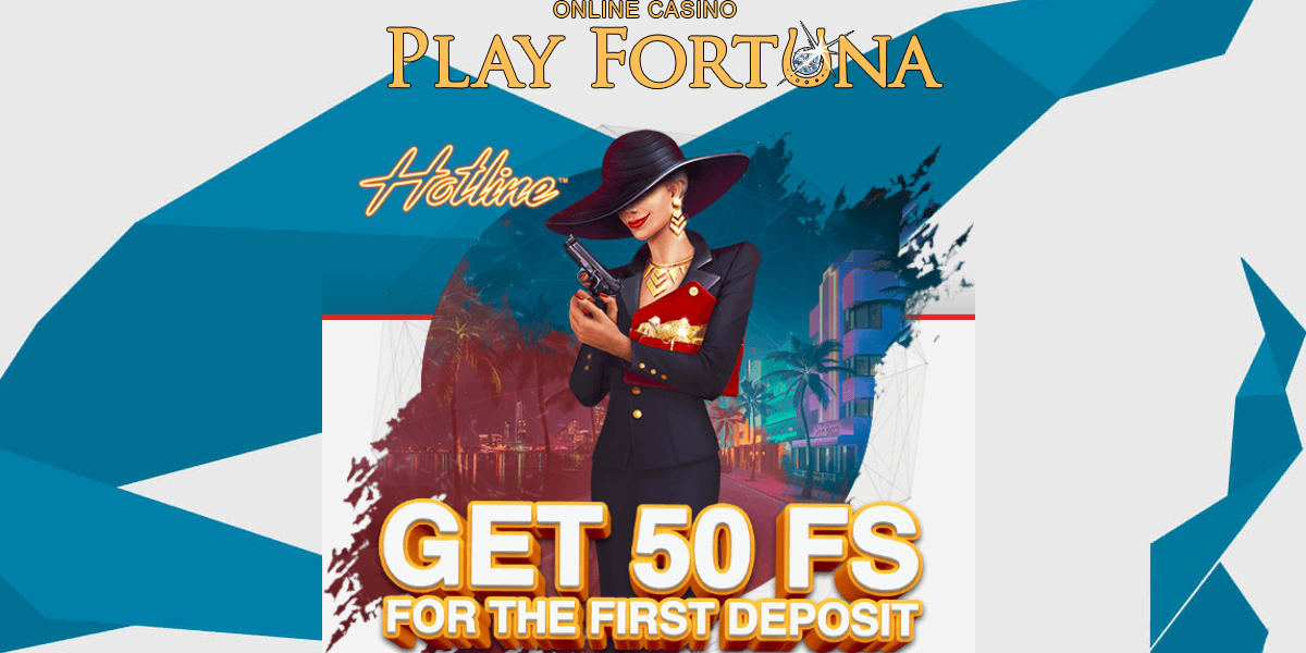 Claim 50 First Deposit Free Spins for NetEnt’s Hotline Slot at PlayFortuna Casino!
