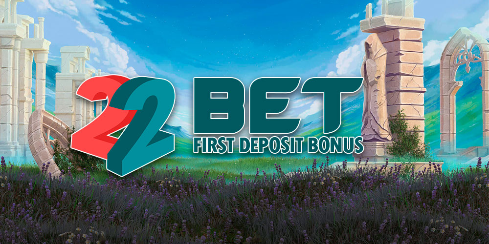 22Bet Casino’s First Deposit Bonus