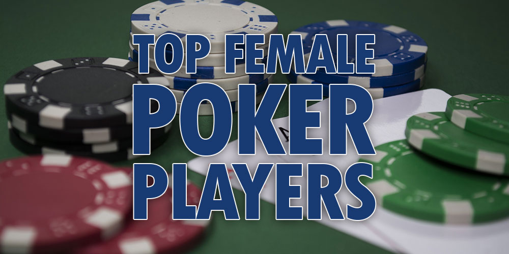 The Best Female Poker Players in 2019