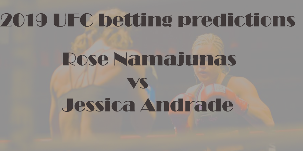 Rose Namajunas vs Jessica Andrade Betting Predictions