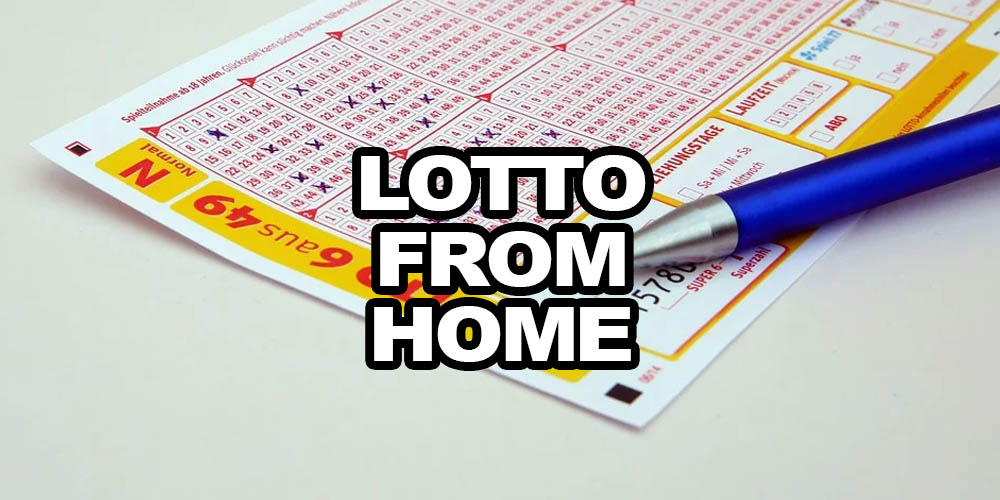 How to Play Lotto From Home (And Where)?