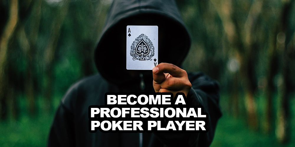 How to Become a Professional Poker Player in 8 Steps