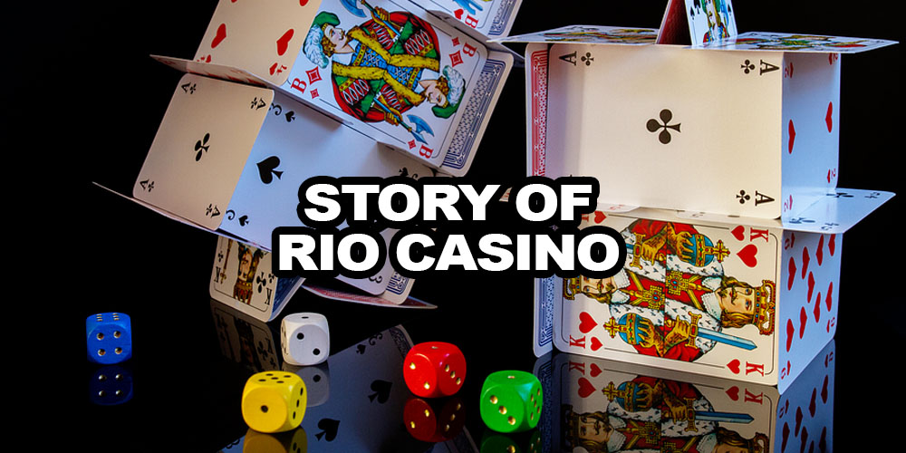The Story of the Rio Casino