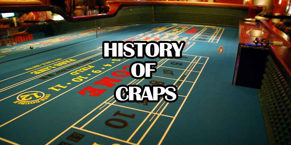 Origins, Evolution, and History of Craps – The Game of Dice