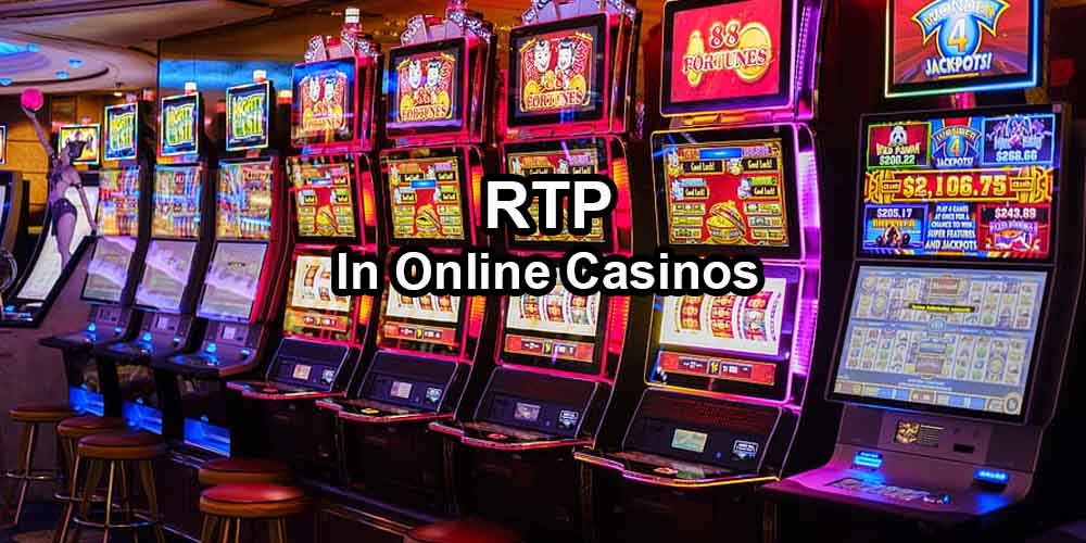 RTP In Online Casinos: How Does It Work?