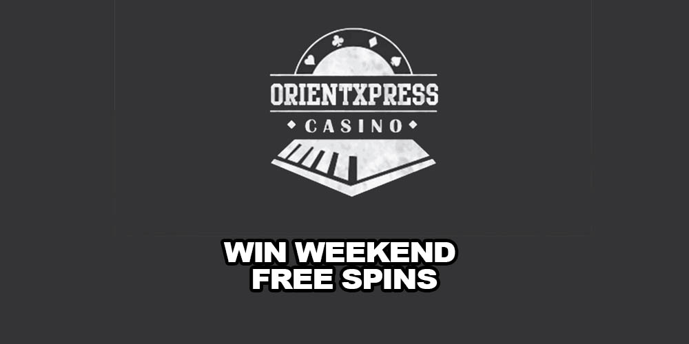 Win Weekend Free Spins at OrientXpress Casino – 100 Spins on a Deposit
