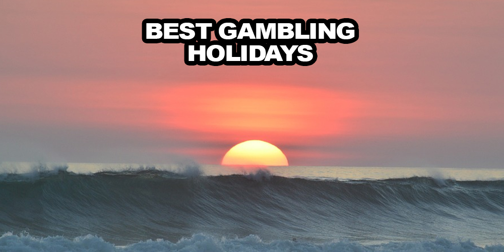 Best Gambling Holidays Around the World – Summer Vacation Tips for Gamblers