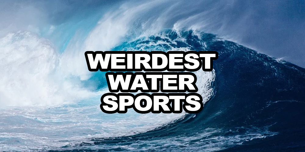 Weirdest Water Sports