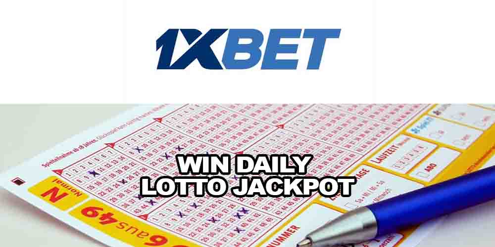 Win Daily Lotto Jackpot at 1xBET Lottery – Take Your Chance, Win Big