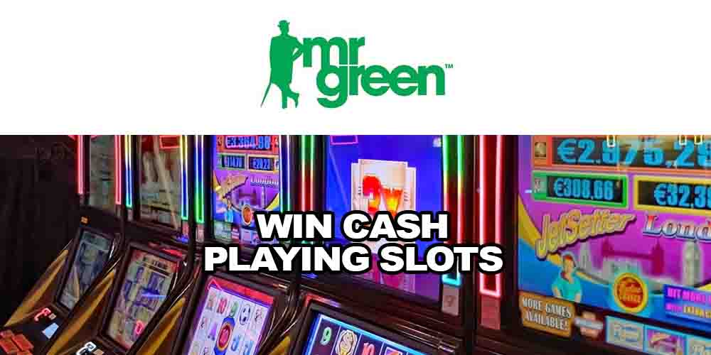Win Cash Playing Slots at Mr Green Casino – €10,000 to Win