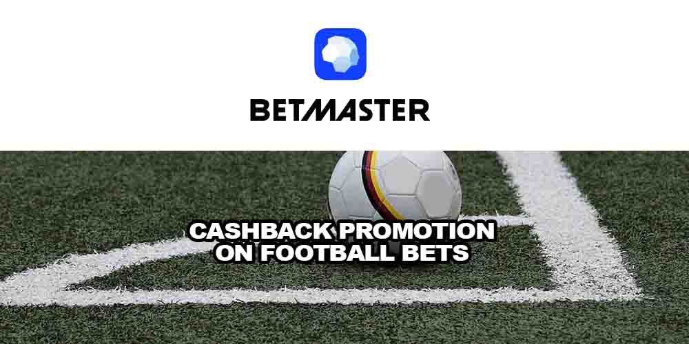 Cashback Promotion on Football Bets With Betmaster Sportsbook