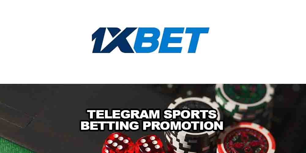 Telegram Sports Betting Promotion With 1xBET Sportsbook