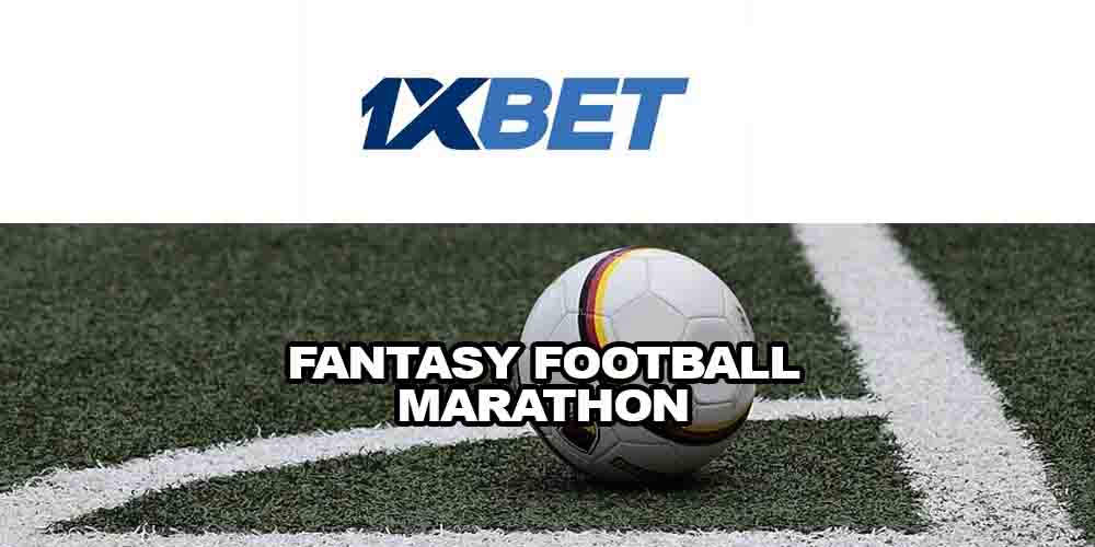 Fantasy Football Marathon at 1xBET Sportsbook – Win a Share of 700USD