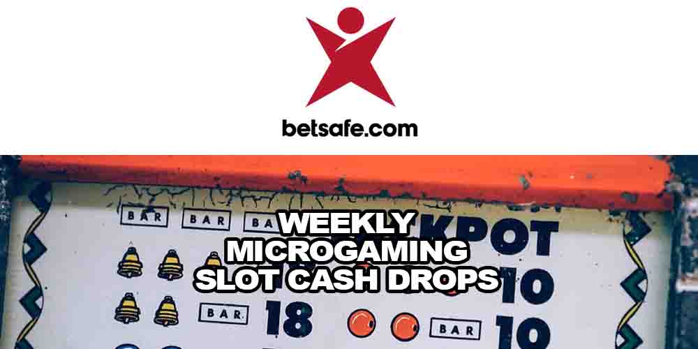 Weekly Microgaming Slot Cash Drops at Betsafe Casino