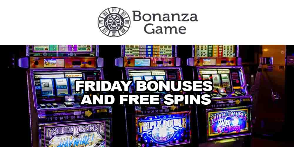 Friday Bonuses and Free Spins at Bonanza Game Casino