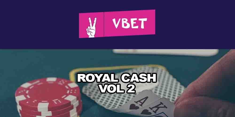 Royal Cash Vol 2 at Vbet Casino – Win Your Share of €22 500