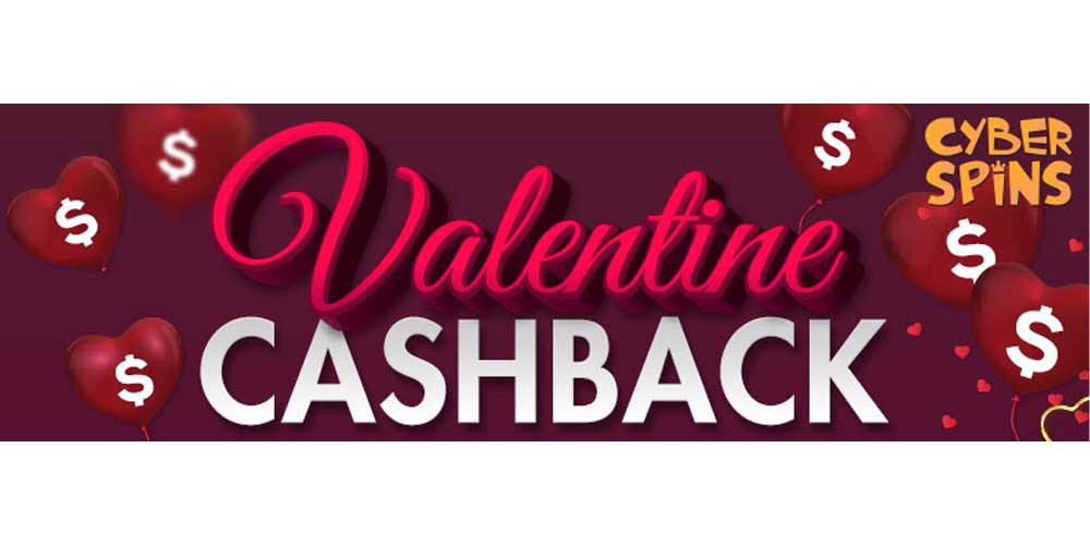 CyberSpins Casino Valentine’s Day Promo – Get a Cashback with a Wager