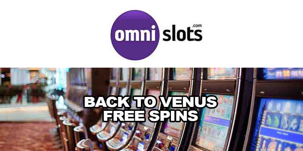 Back to Venus Free Spins: Get Your Share With Omni Slots