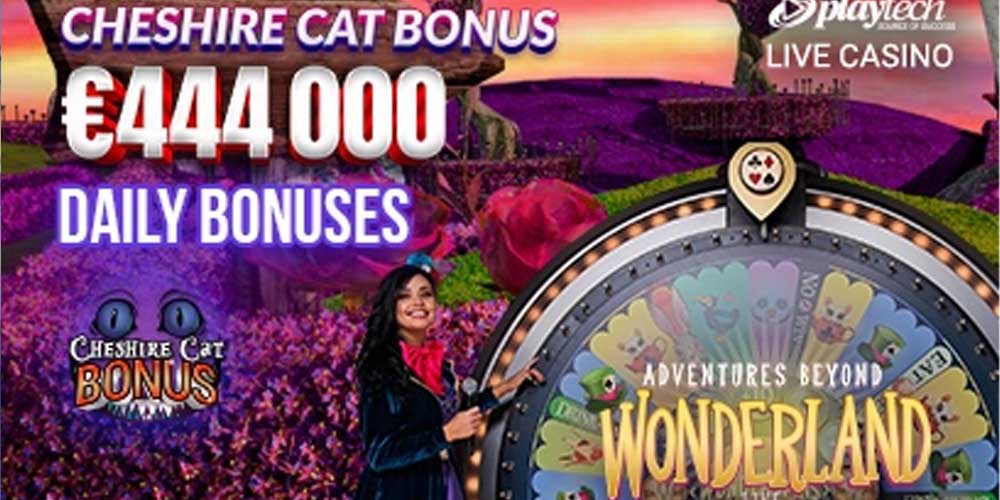 Daily Vbet Casino Bonuses: Cheshire Cat Bonus €444,000