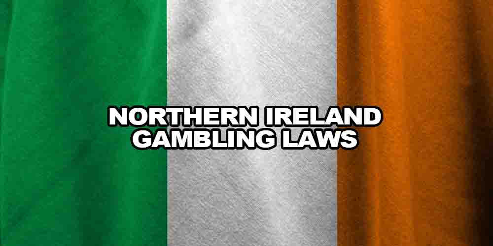 Northern Ireland Gambling Laws – Reforms Coming