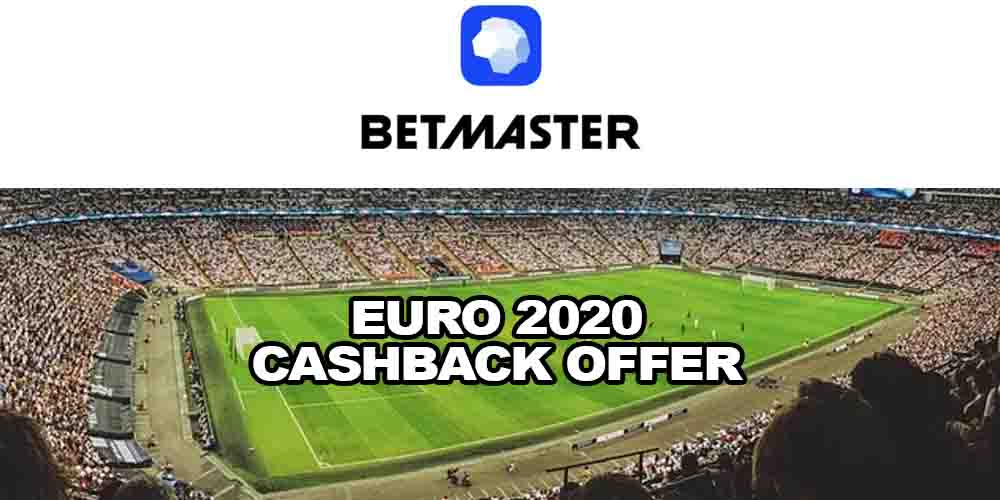 EURO 2020 Cashback Offer at Betmaster – Get 100% of Your Loss Back
