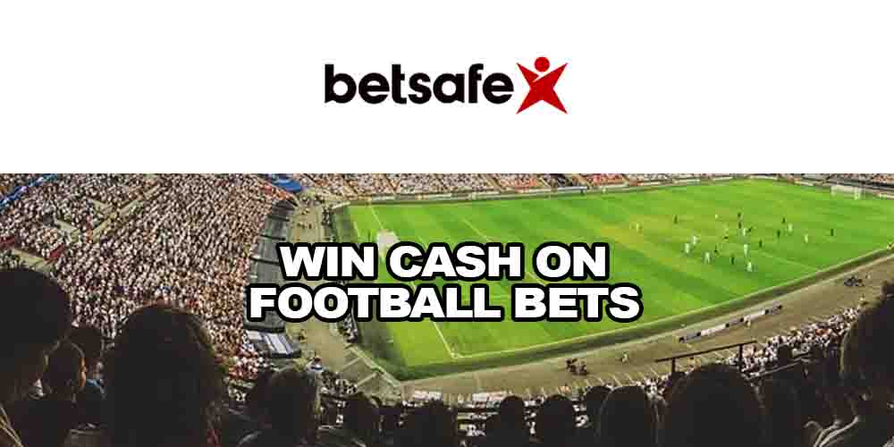 Win Cash on Football Bets at Betsafe Sportsbook – Join the €30,000 Raffle