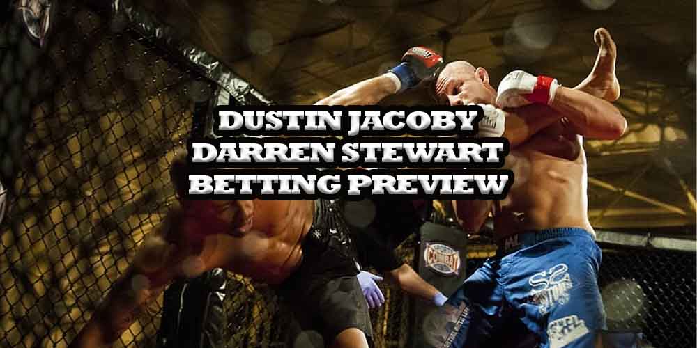 UFC Fight Night with Dustin Jacoby vs Darren Stewart Betting Preview: The Hanyak or The Dentist?