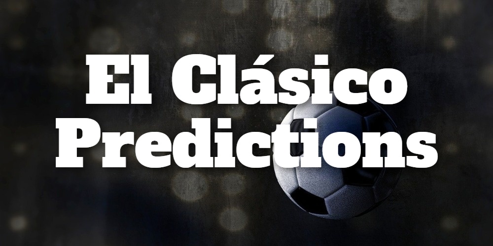 El Clásico Special Betting Odds You Don’t Want To Miss