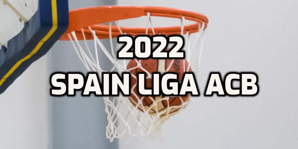 ​​2022 Spain Liga ACB Betting Odds and Predictions