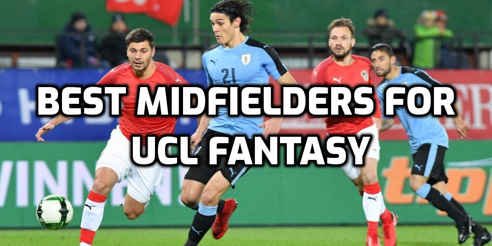 Best Midfielders for UCL Fantasy and for Every Budget