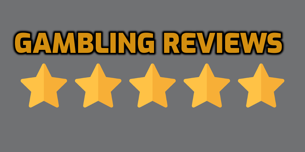 What Are the Advantages of Gambling Reviews and Why You Should Read Them?