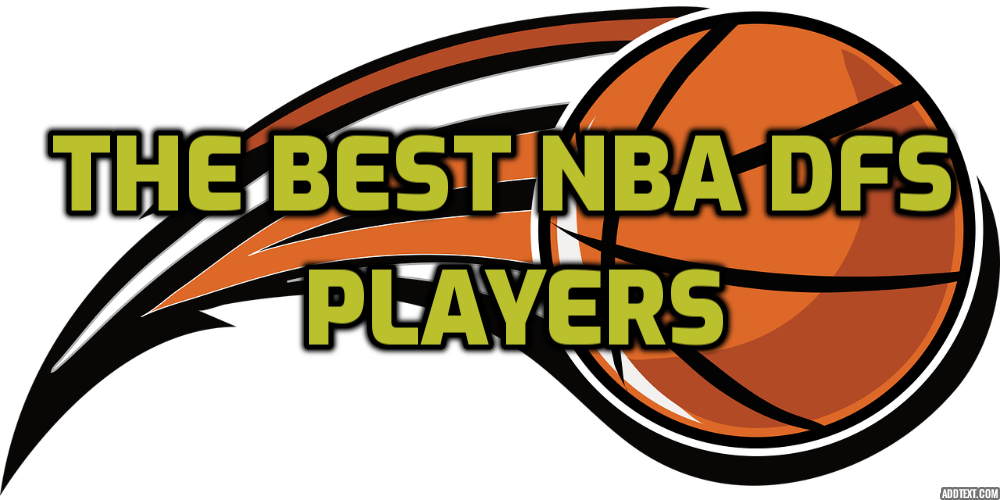The Best NBA DFS Players for Each Position