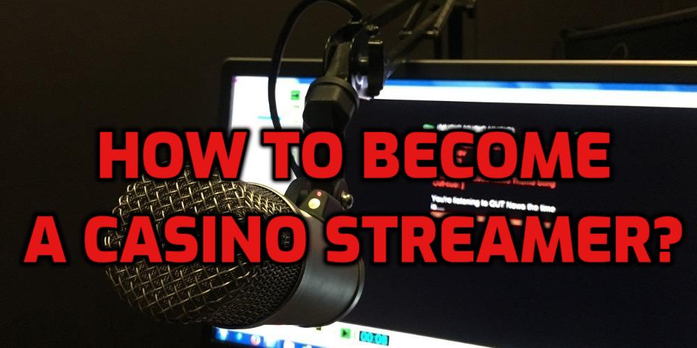 How to Become a Casino Streamer? A Streaming Guide for Beginners