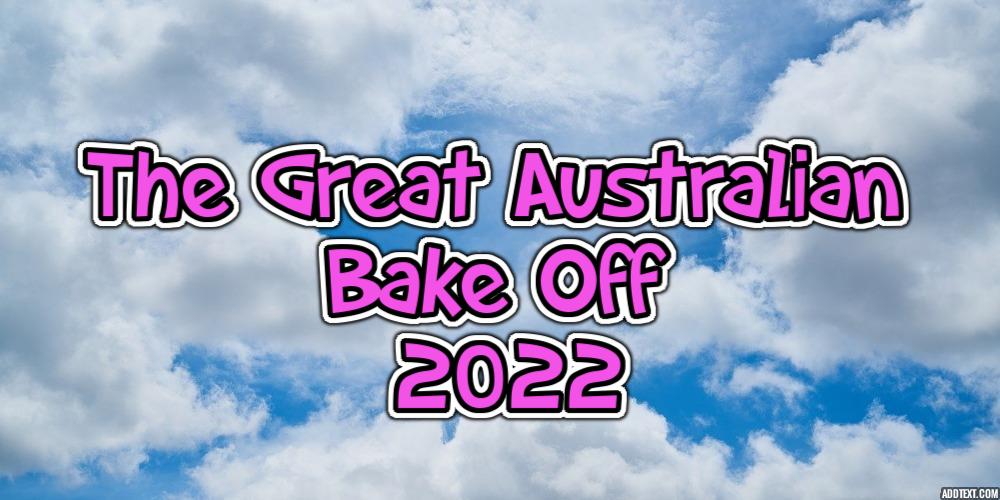 The Great Australian Bake Off 2022 Odds and Betting Predictions