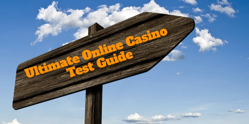 Ultimate Online Casino Test Guide: How To Find The Right Online Casino