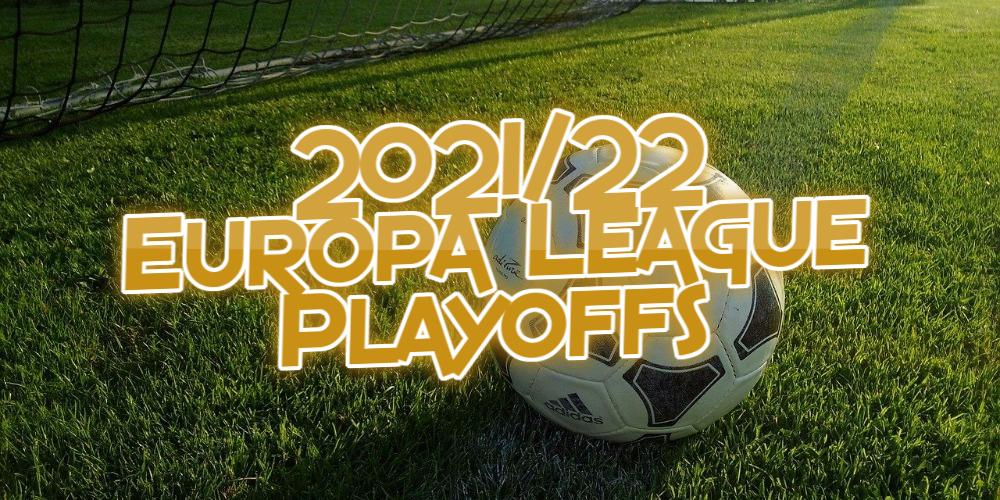 2021/22 Europa League Playoffs Predictions for All Eight Games