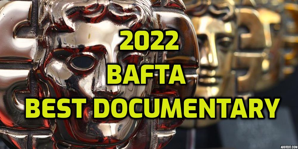 Here Are the 2022 BAFTA Best Documentary Predictions