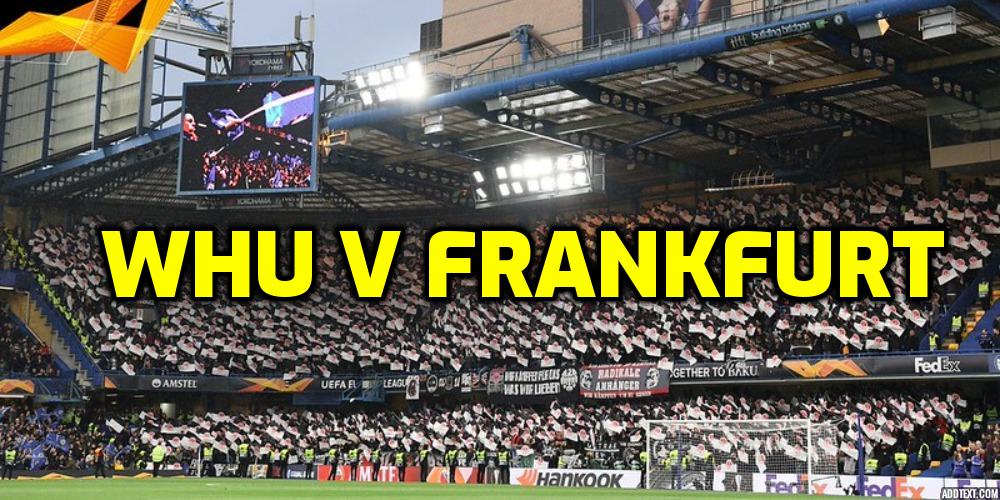 WHU v Frankfurt Betting Tips for First Leg in the Europa League Semi-final