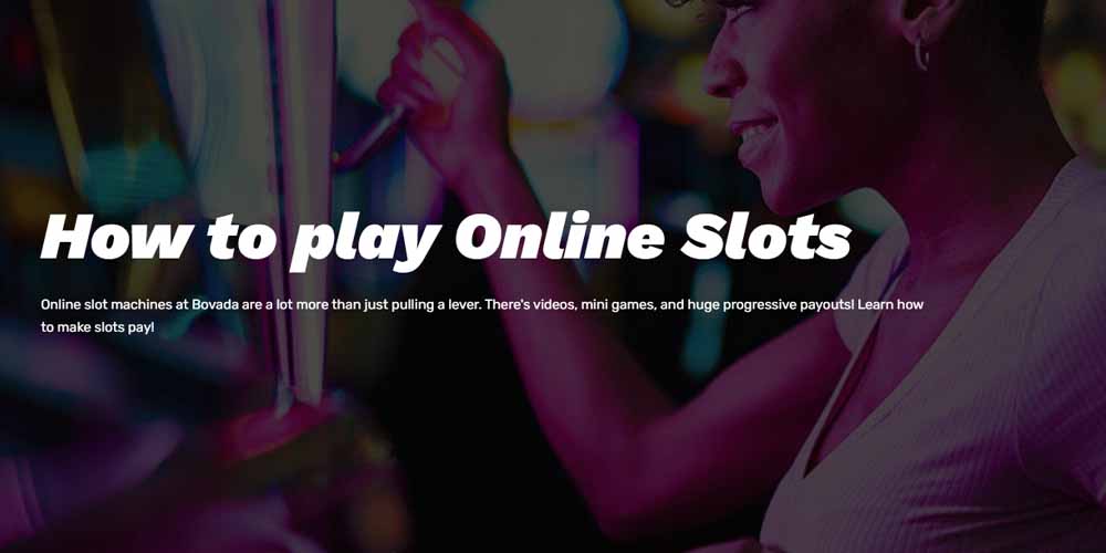 How to Play Bovada Casino Slots: Learn More and Play Safe!