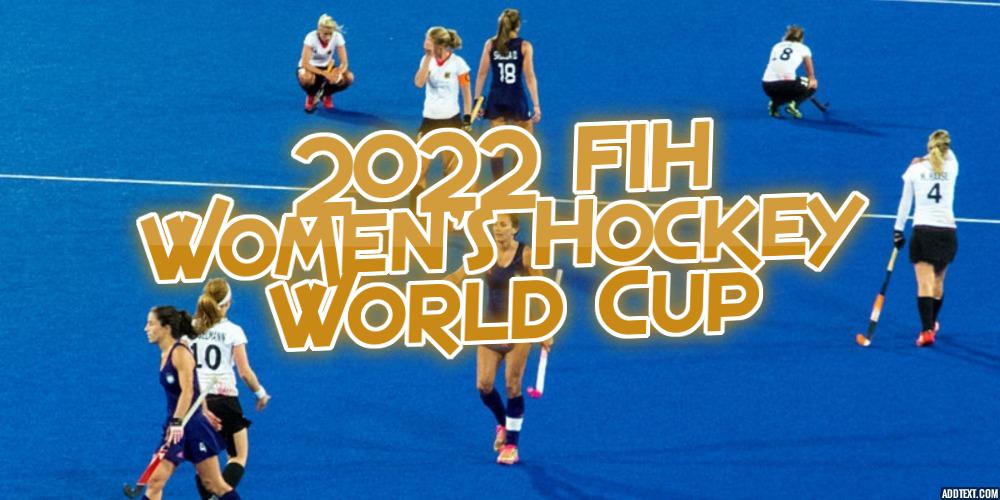 2022 FIH Women’s Hockey World Cup Odds and Predictions