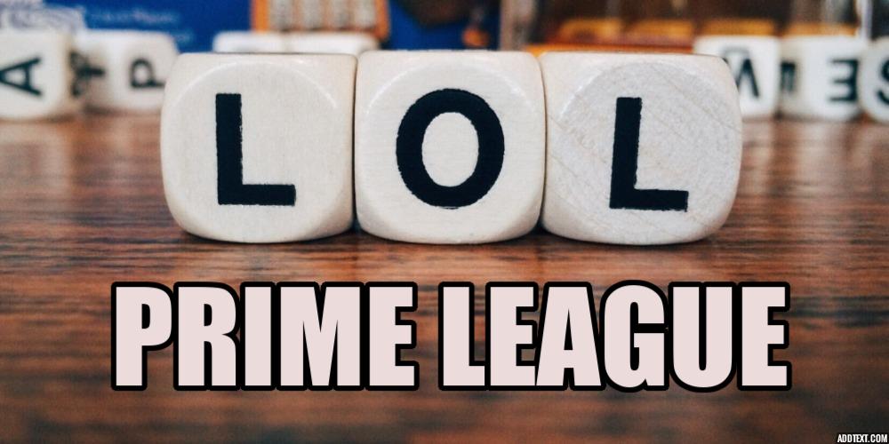 2022 LoL Prime League Odds – Bet On All Game Objectives