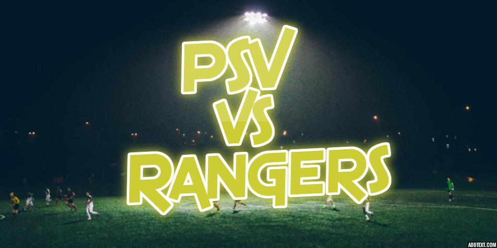 PSV vs Rangers Betting Tips: Which Club Can Reach the Group Stage?